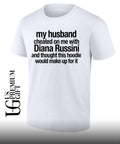 Mike Vrabel my husband cheated on me with diana russini T-shirt