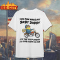 Minion You Can Have My Baby Daddy Its The Step Daddy Ill Curb Stomp Shirt