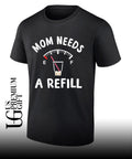 Mom needs a refill shirt