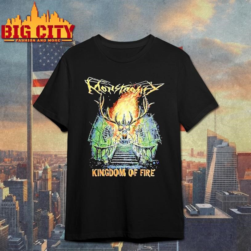 Monstrosity Kingdom Of Fire 2018 Shirt