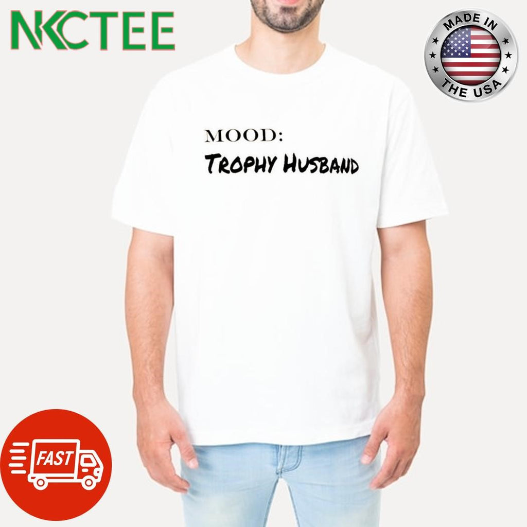 Mood trophy husband shirt