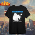 Movements Give Me Something To Believe In Shirt