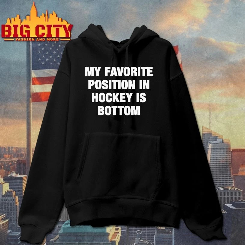 My Favorite Position In Hockey Is Bottom shirt