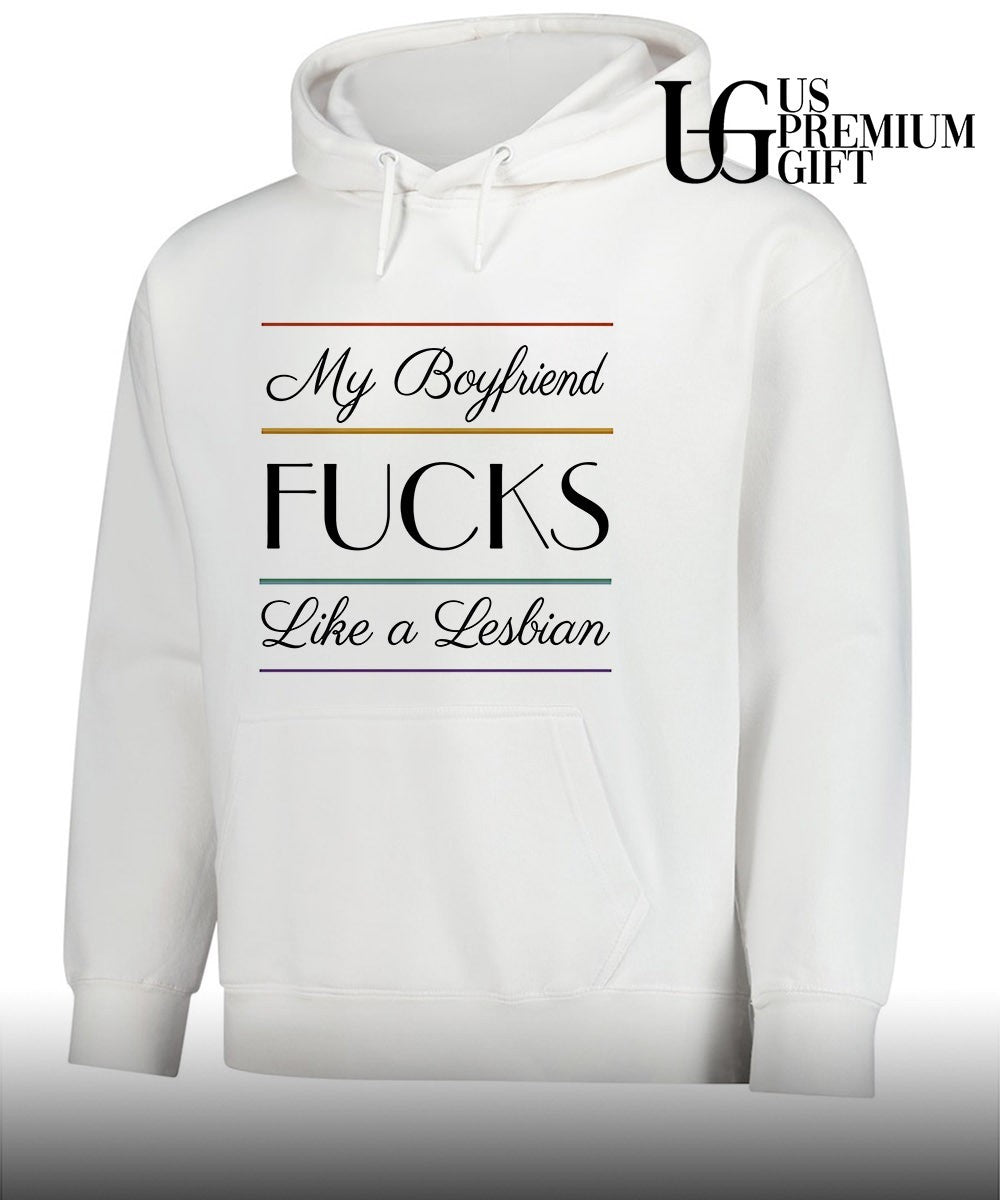 My boyfriend fucks like a Lesbian shirt