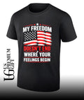 My freedom doesn’t end where your feelings begin USA flag shirt