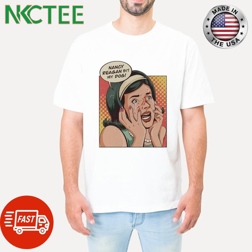 Nancy Reagan bit my dog comic shirt
