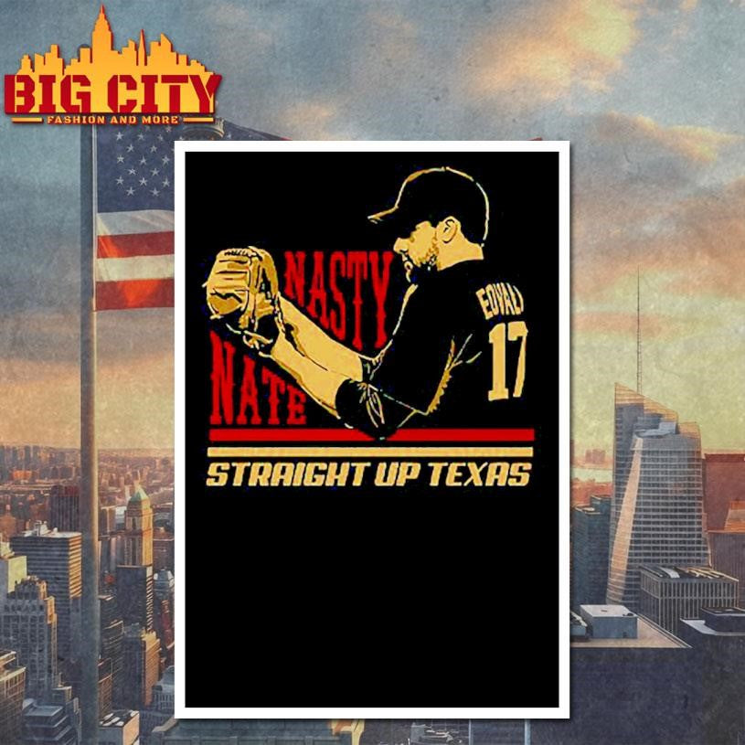 Nathan Eovaldi Nasty Nate Straight Up Texas Shirt