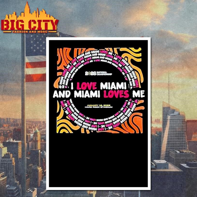 National Championship I Love Miami And Miami Loves Me 2026 Shirt