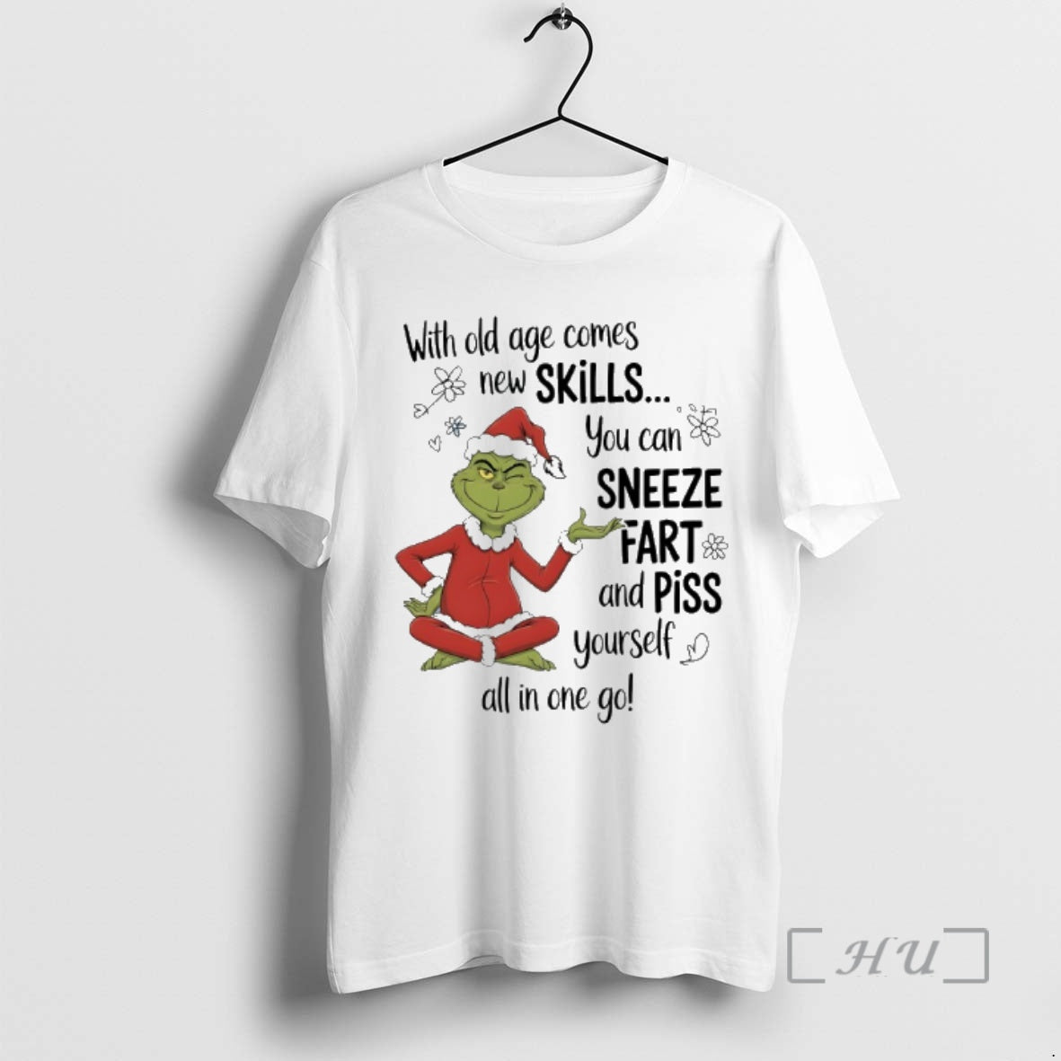 New Grinch Santa With Old Age Comes New Skills You Can Sneeze Fart And Piss