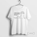 New I Have To Say Weird Stuff Of Ill Die Circle White Premium T Shirts