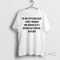 New Is Buttcheeks One Word Or Should I Spread Them Apart Christmas Premium T Shirts