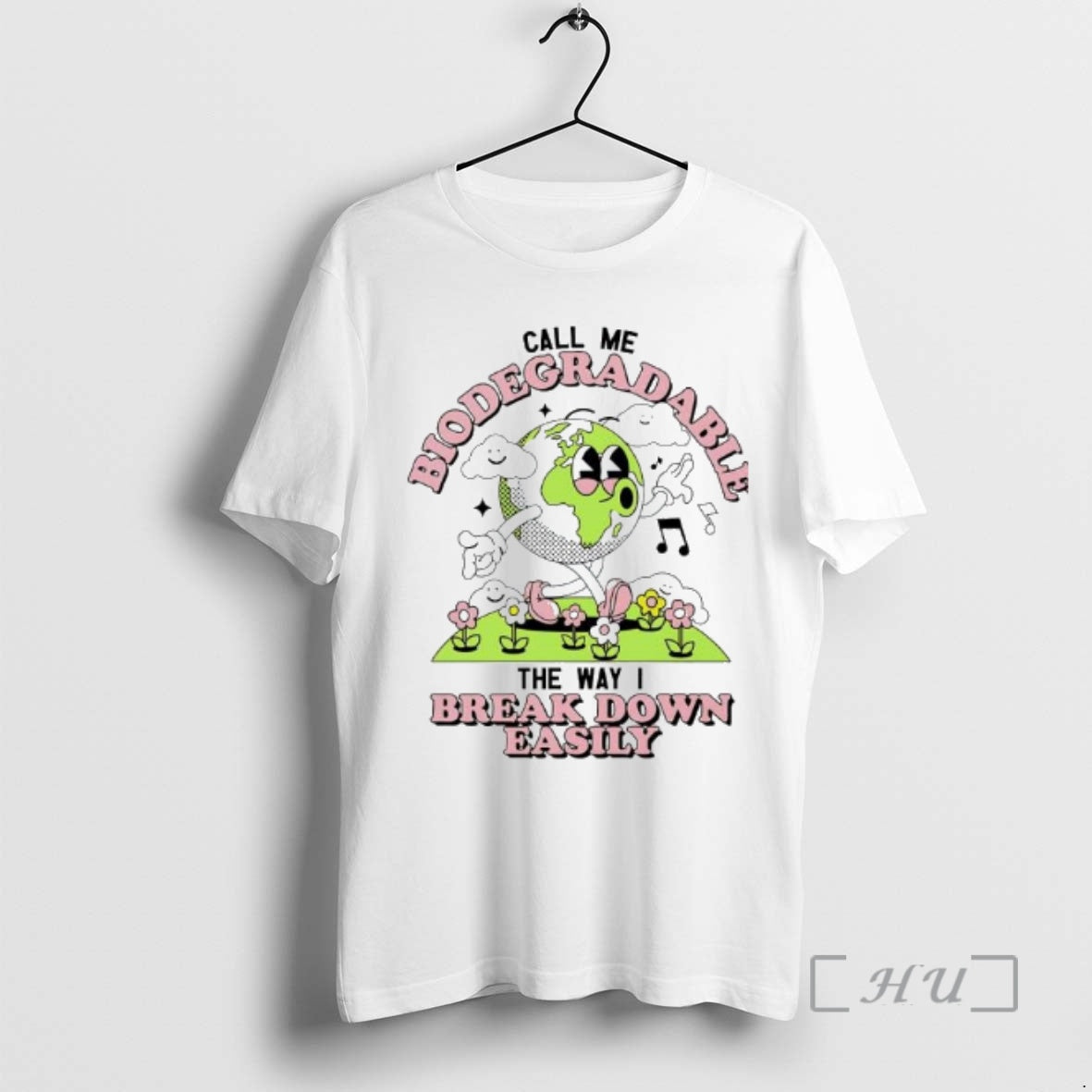New The Earth Call Me Biodegradable The Way I Break Down Easily Premium T Shirts