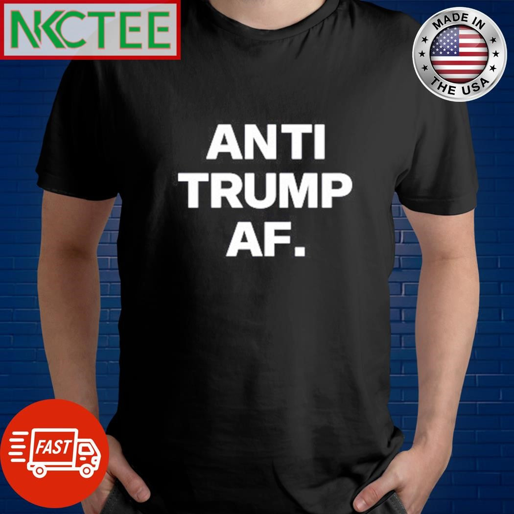 Nice Anti Trump af. text shirt