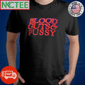 Nice Blood guts&amp; pussy shirt