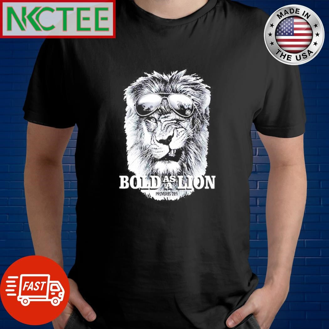 Nice Bold As A Lion proverbs 28 1 shirt