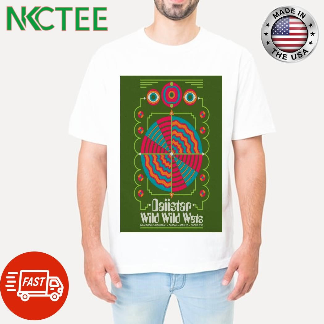 Nice Daiistar And Wild Wild Wets Casbah In San Diego Ca 4-16-2025 Poster Shirt