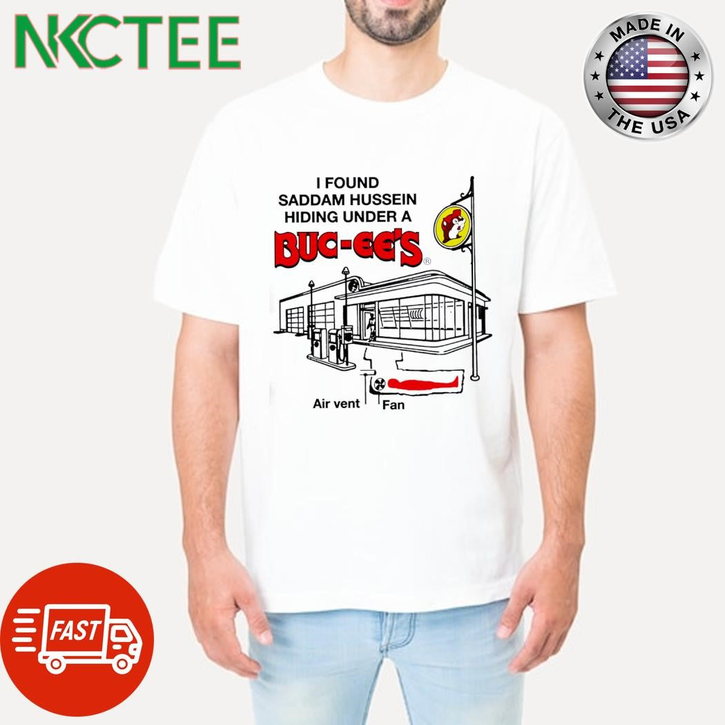 Nice I found Saddam Hussein hiding under a Buc-Ee’s air vent fan Filling station shirt