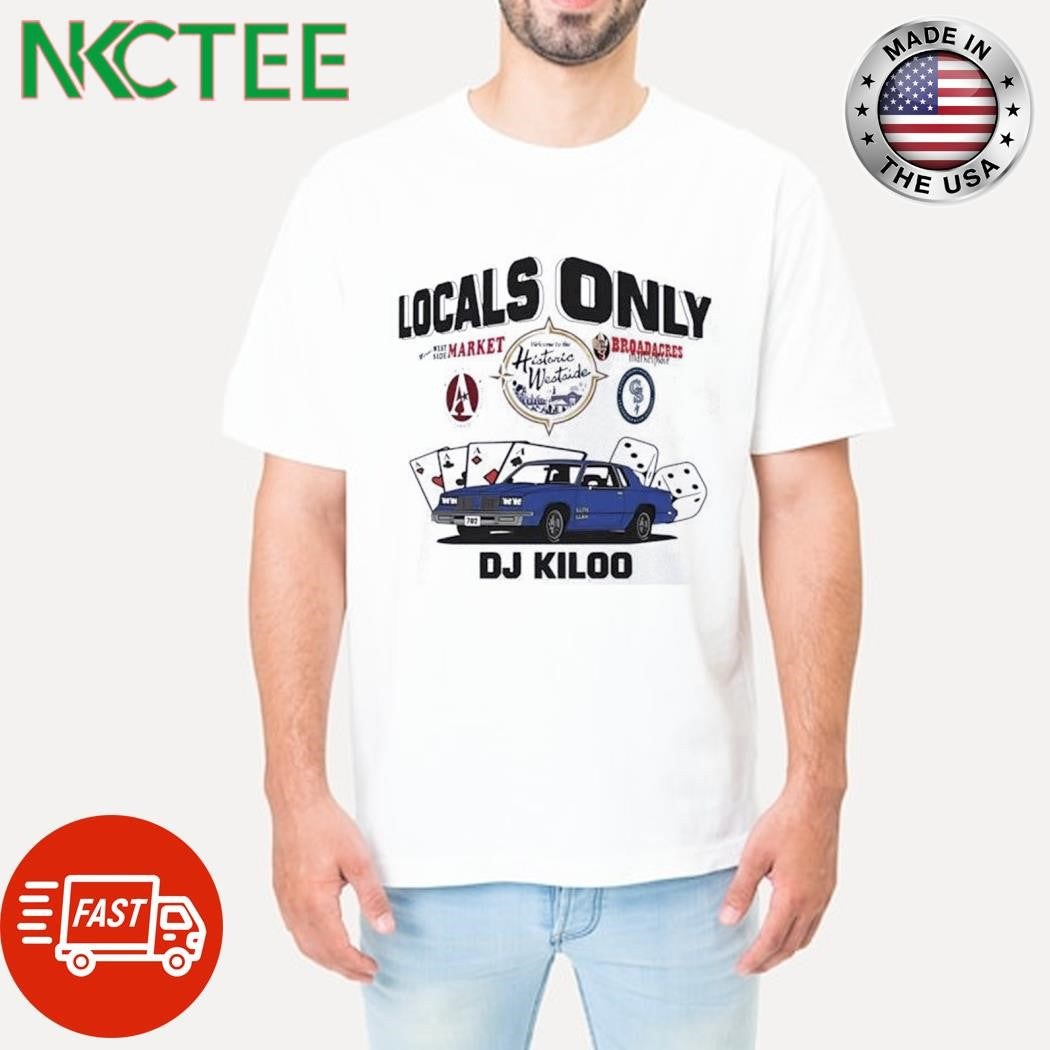 Nice Locals only west side market vs broadacres marketplace DJ Kiloo car shirt