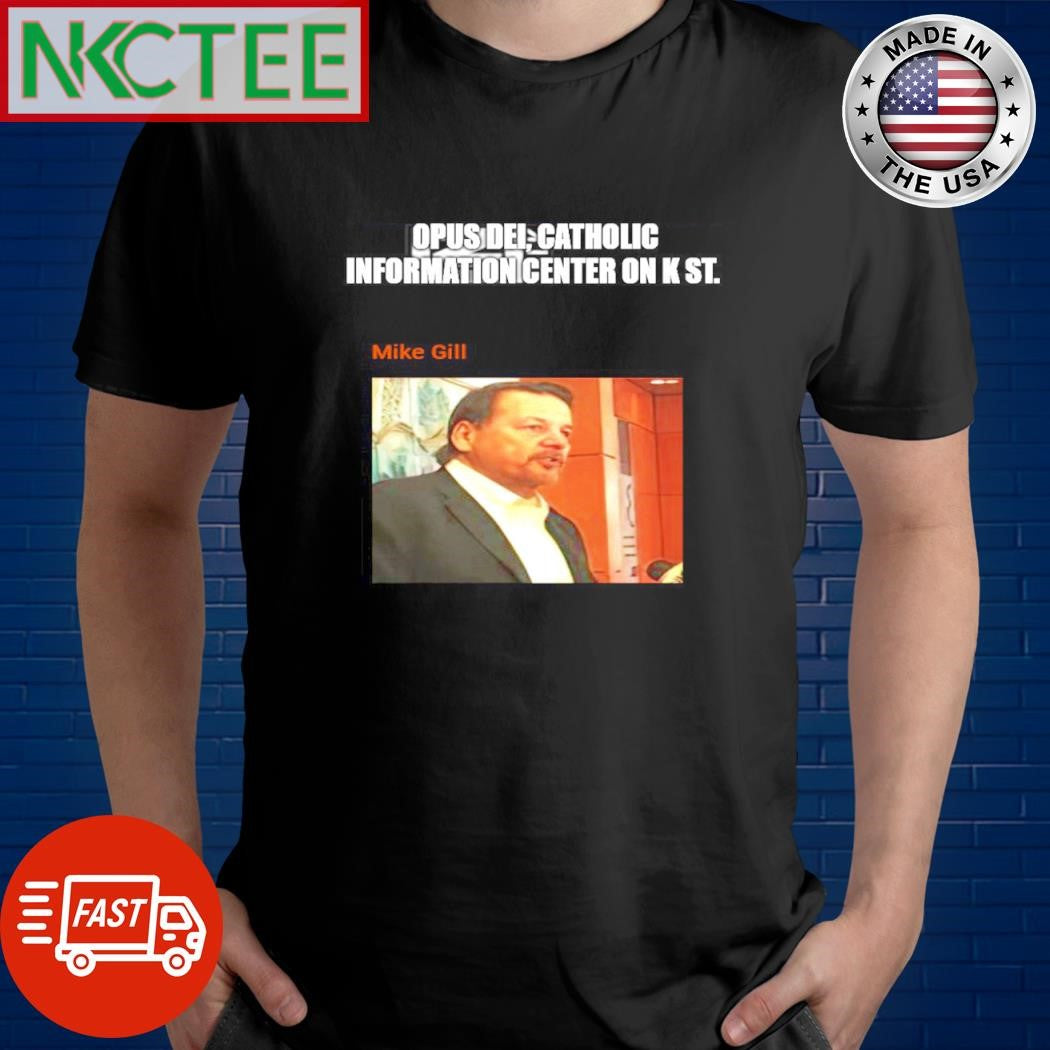 Nice Opus dei, catholic information center on k St. Mike Gill shirt