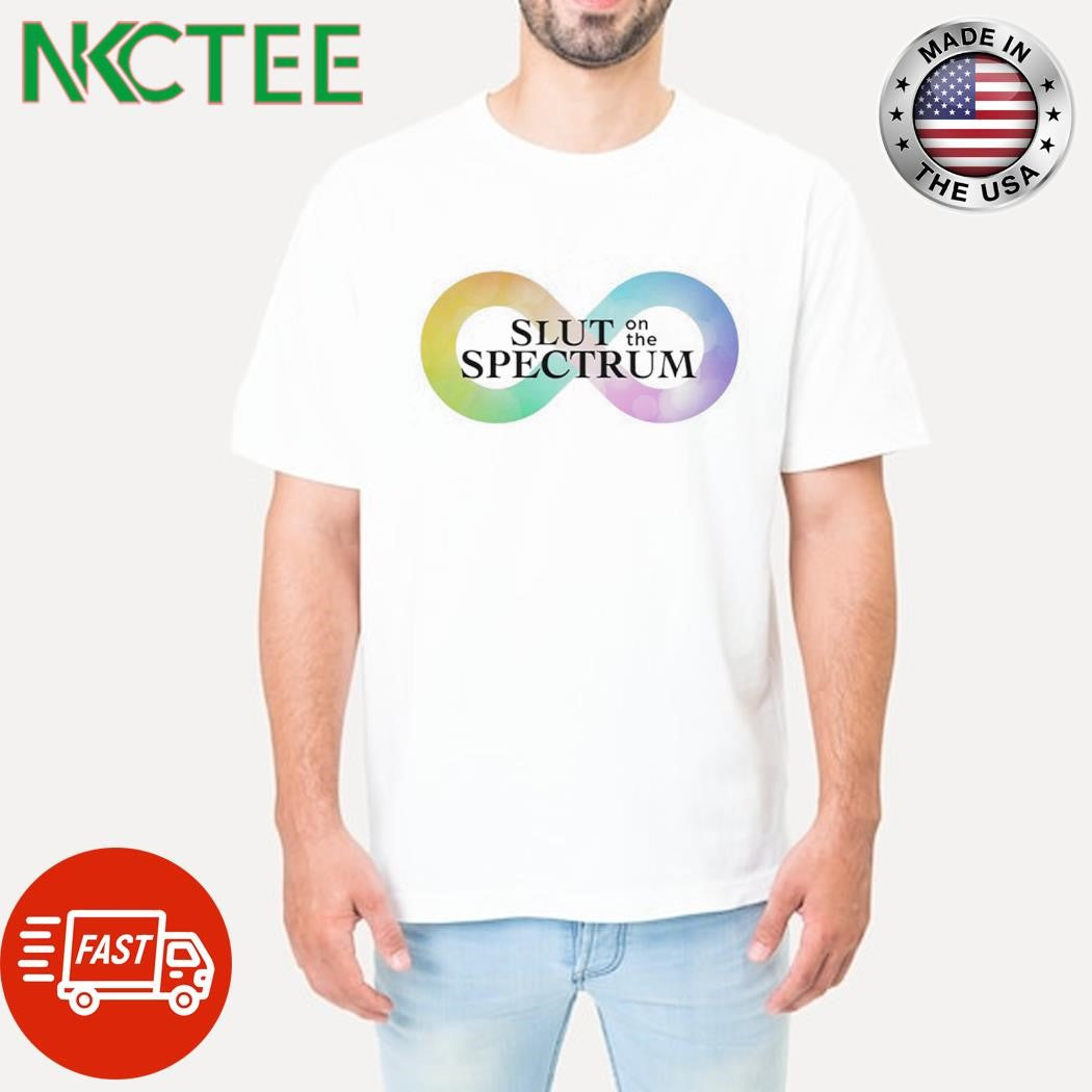 Nice Slut on the spectrum shirt