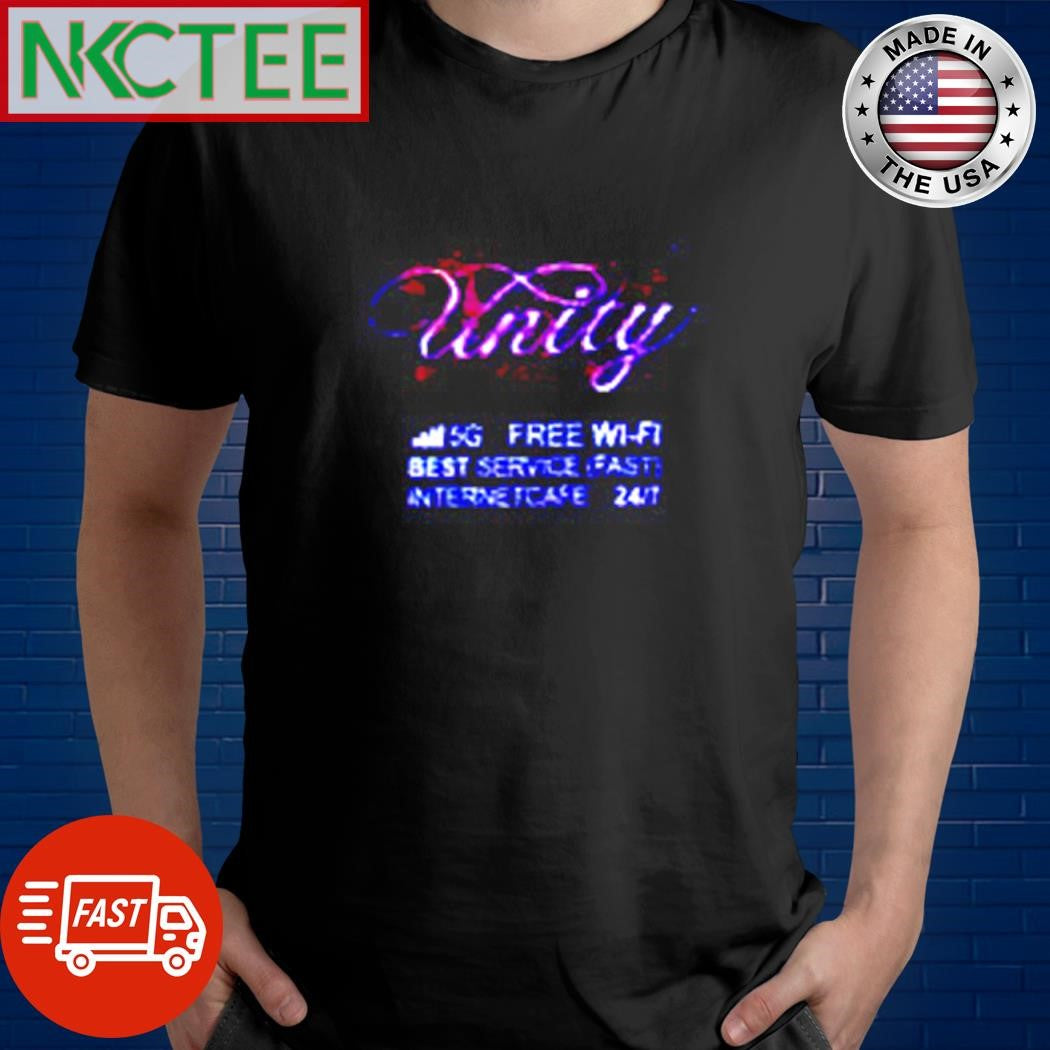 Nice Unity 5g Free Wifi Best Service (fast) Internet Cafe 24 7 shirt