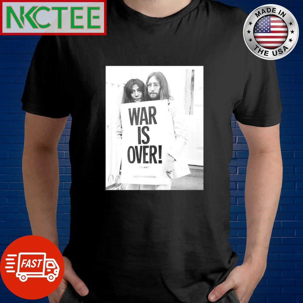 Nice War is over! if you want it love and peace from John and Yoko photo shirt