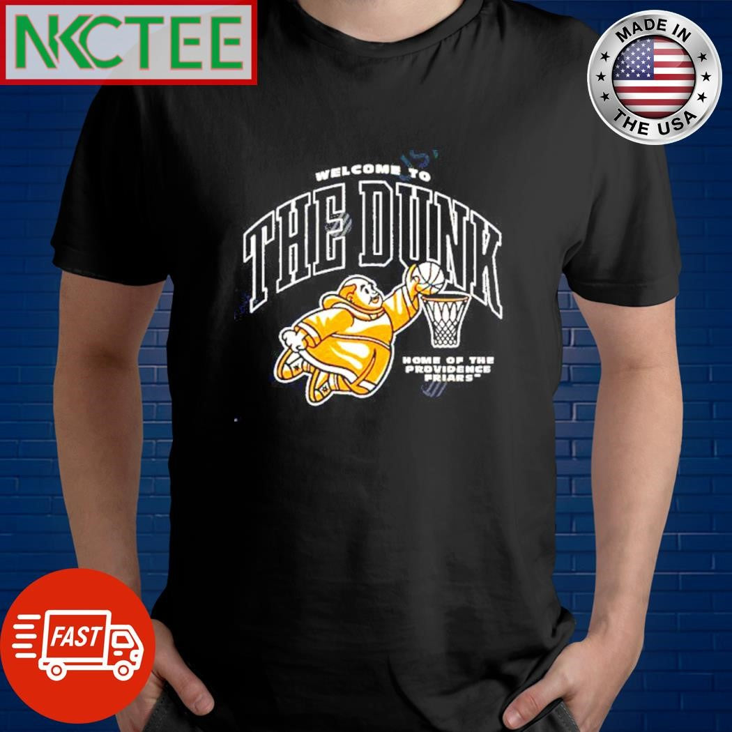 Nice Welcome to The Dunk Providence Friars shirt