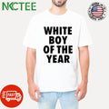 Nice White Boy of the year shirt
