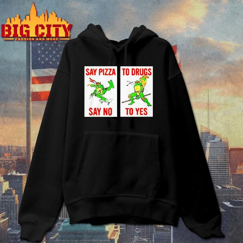 Ninja Turtles Say Pizza To Drugs Say No To Yes Shirt