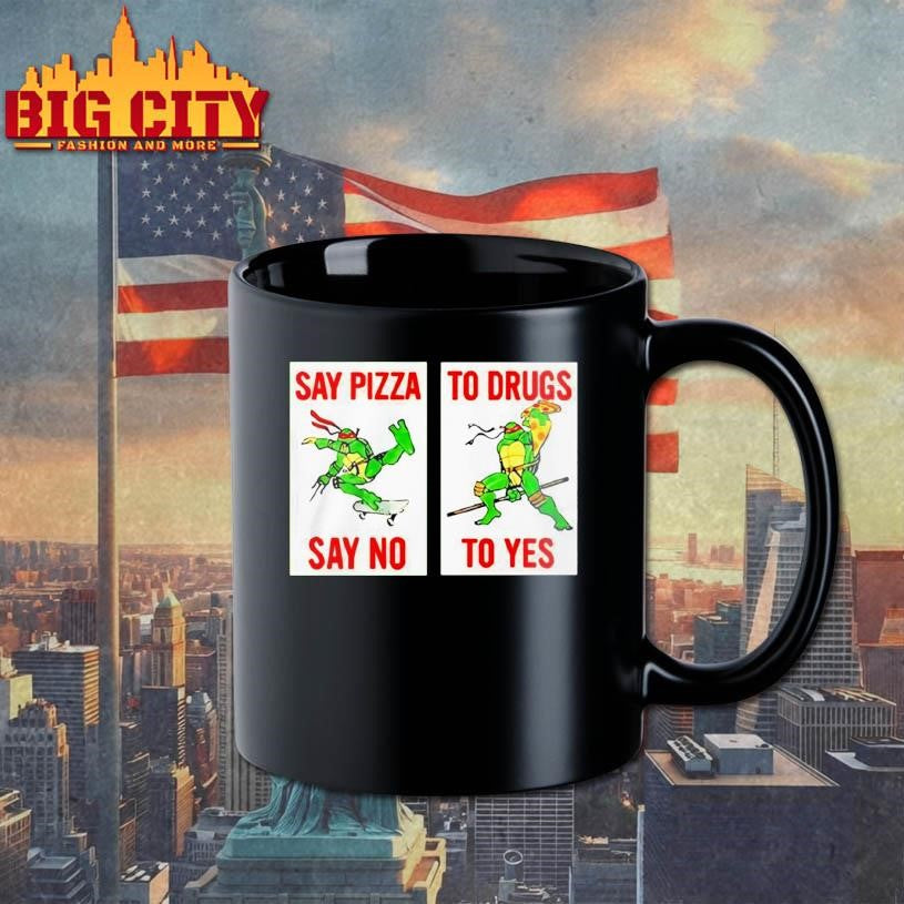 Ninja Turtles Say Pizza To Drugs Say No To Yes Shirt