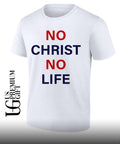 No Christ No Life shirt