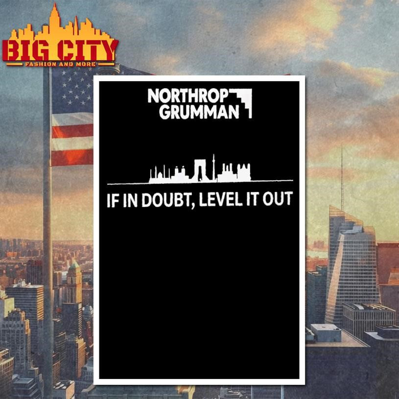 Northrop Grumman If In Doubt Level It Out Shirt
