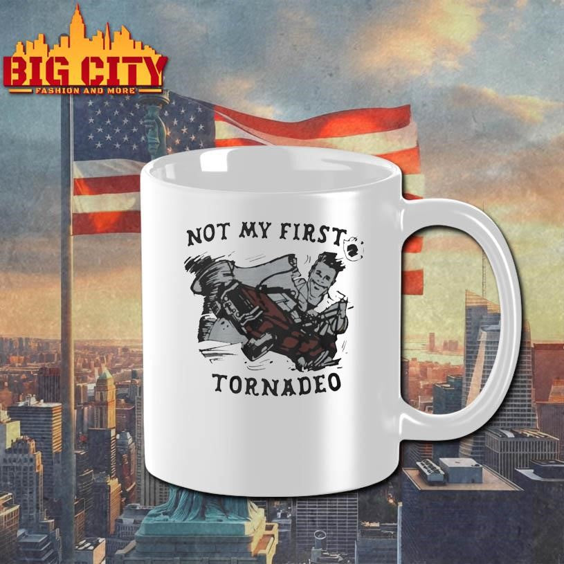 Not My First Tornadeo 3-4 Shirt