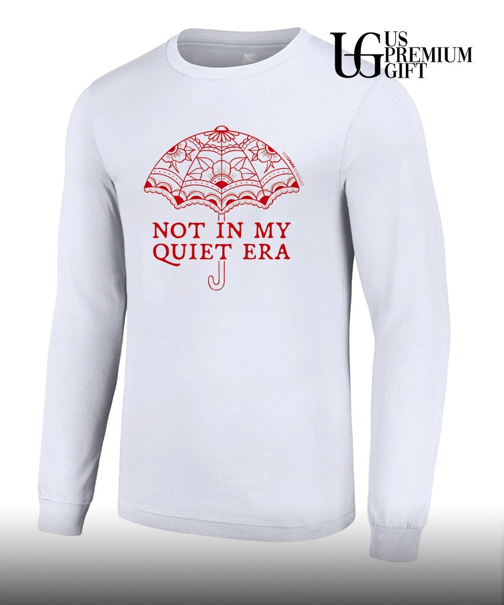 Not in my quiet era T-shirt