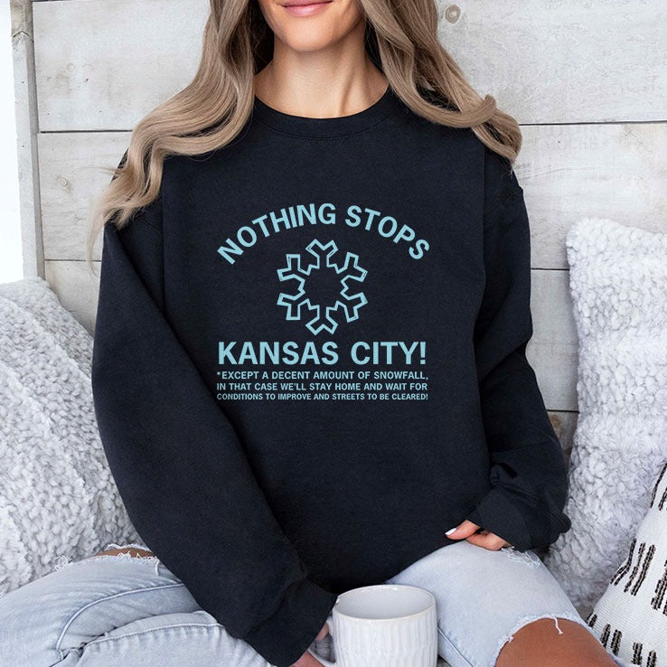 Nothing Stops Kansas City Except A Decent Amount Of Snowfall Shirt