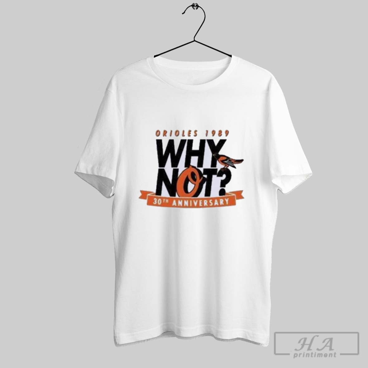 Official Baltimore Orioles Why Not 30th Anniversary