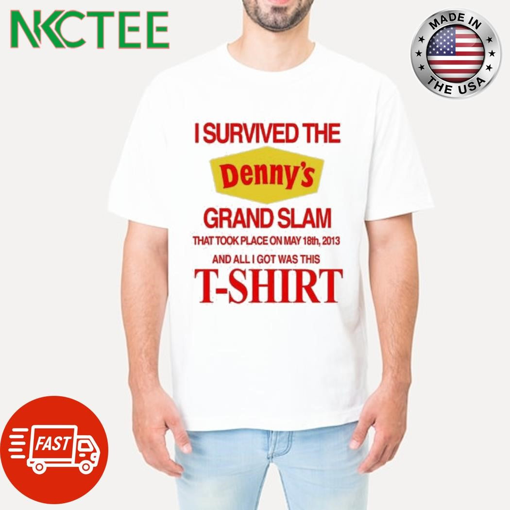 Official Barely Legal Clothing Merch I Survived The Denny’s Grand Slam That Took Place On May 18Th, 2013 And All I Got Was This T-Shirt