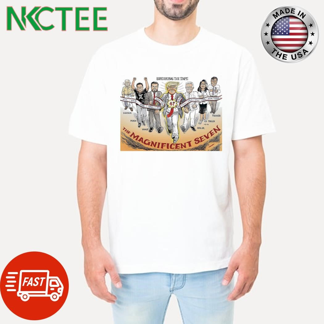 Official Breaking The Tape Bannon Musk Vance The Magnificent Seven 47 Tucker Tulsi Rfk Jr. Ben Garrison shirt