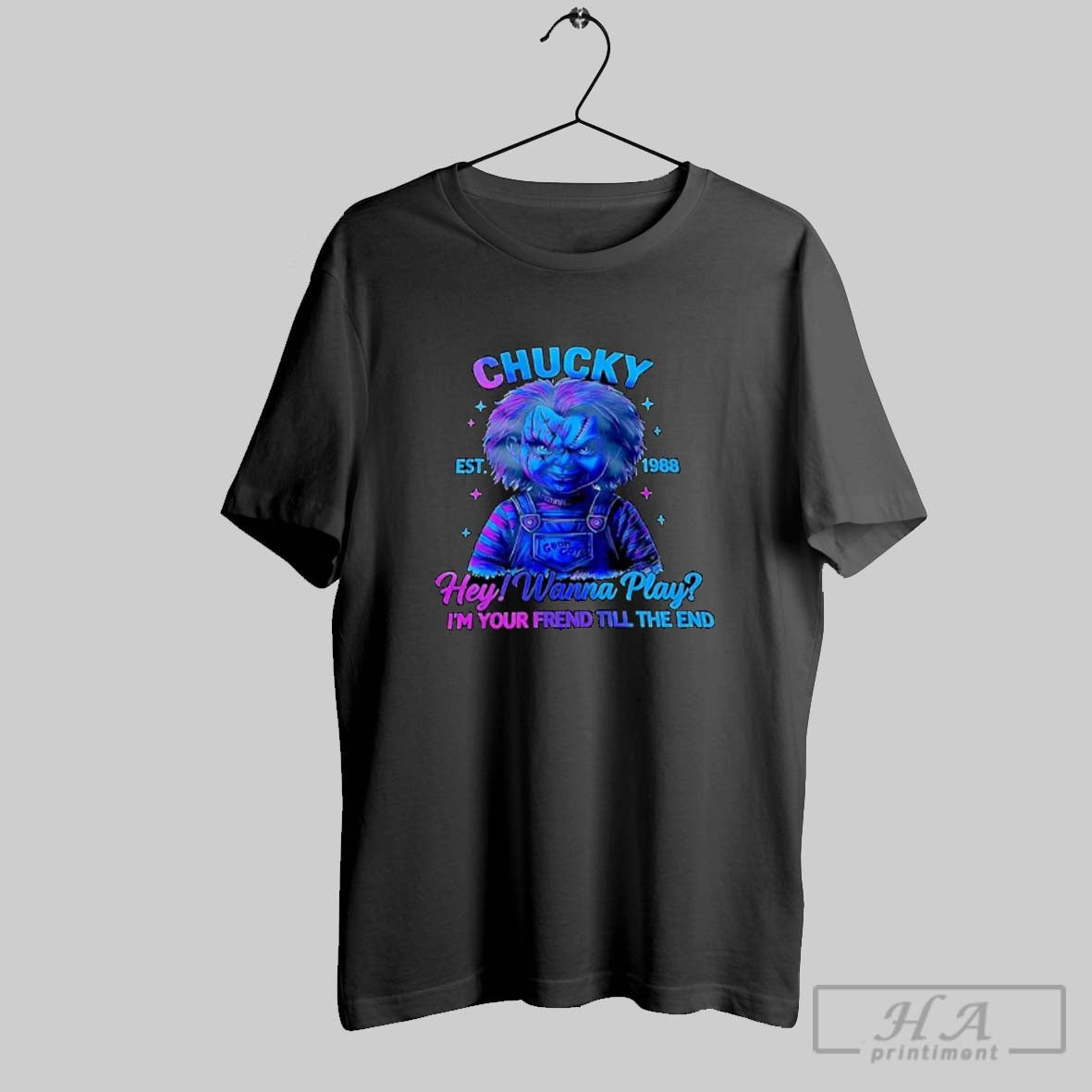 Official Chucky Hey Wanna Play Im Your Frend Till The End Est1988 Posters Black Tee