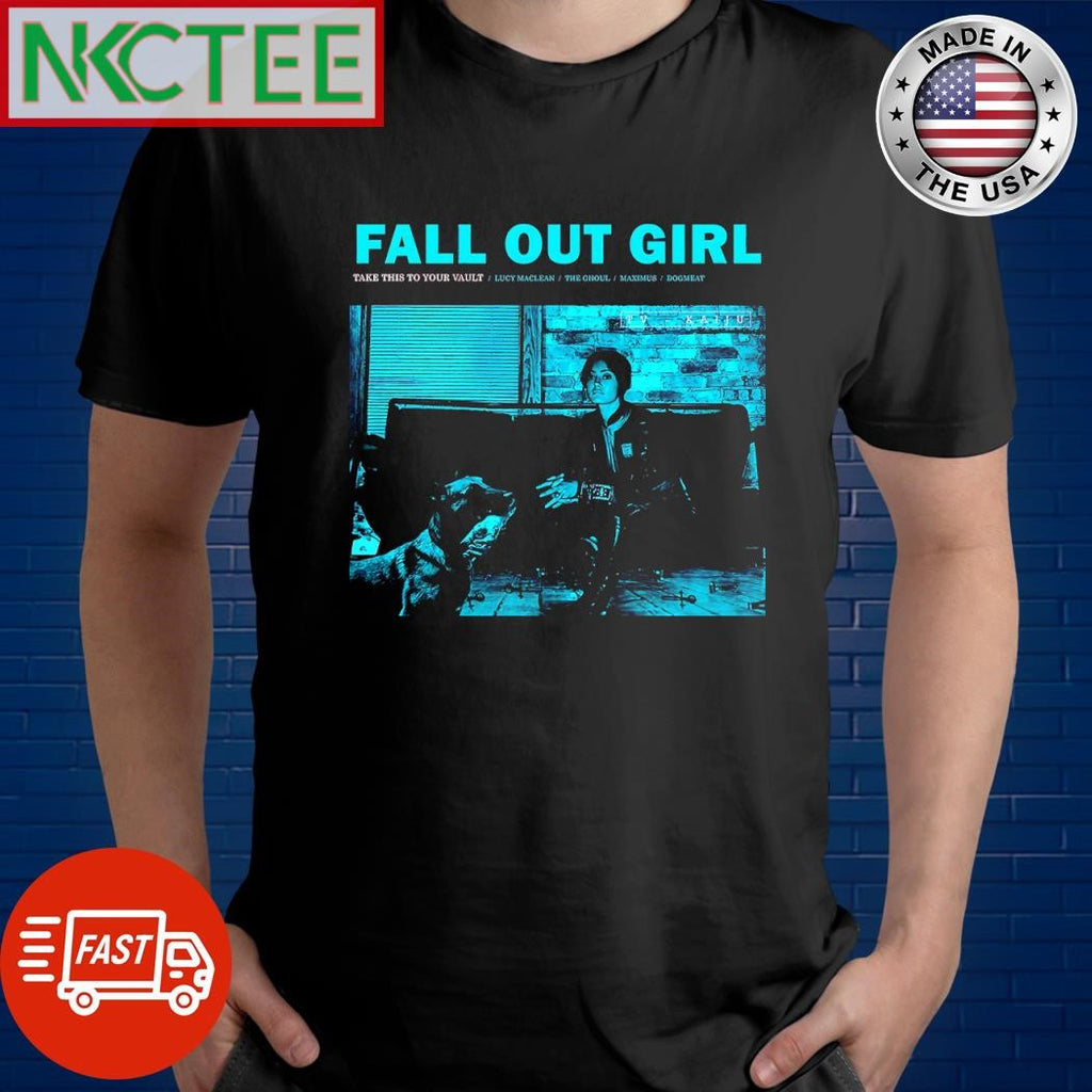 Official Fall Out Girl Take This To Your Vault Lucy Maclean The Ghoul Maximus Dogmeat shirt