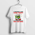 Official Grinch Santa I Thought I Had Social Anxiety But It Turns Out I Just