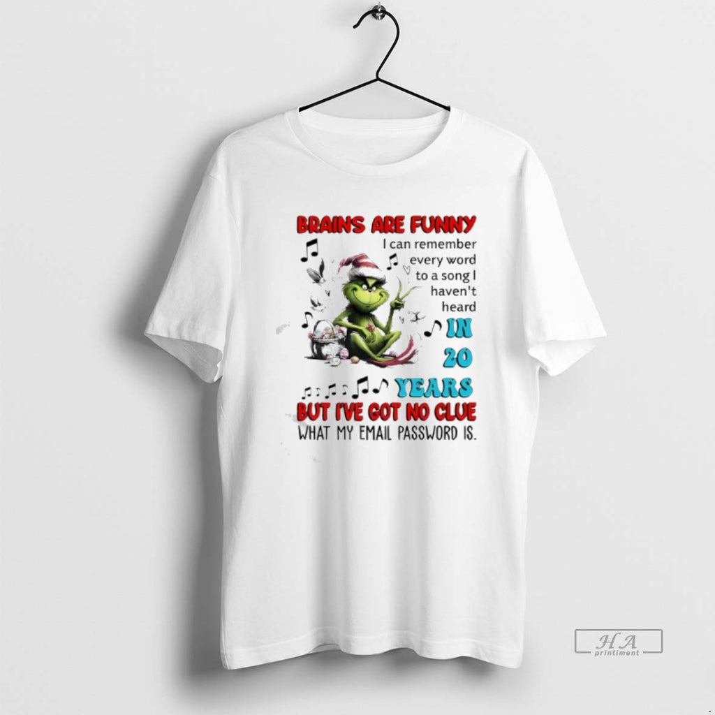 Official Grinch Brains Are Funny I Can Remember Every Word To A Song I Havent