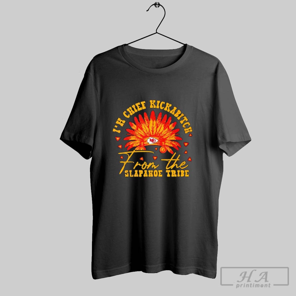 Official Im Kansas City Chiefs Kickabitch From The Slapahoe Tribe