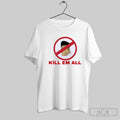Official Kill Em All Ban T