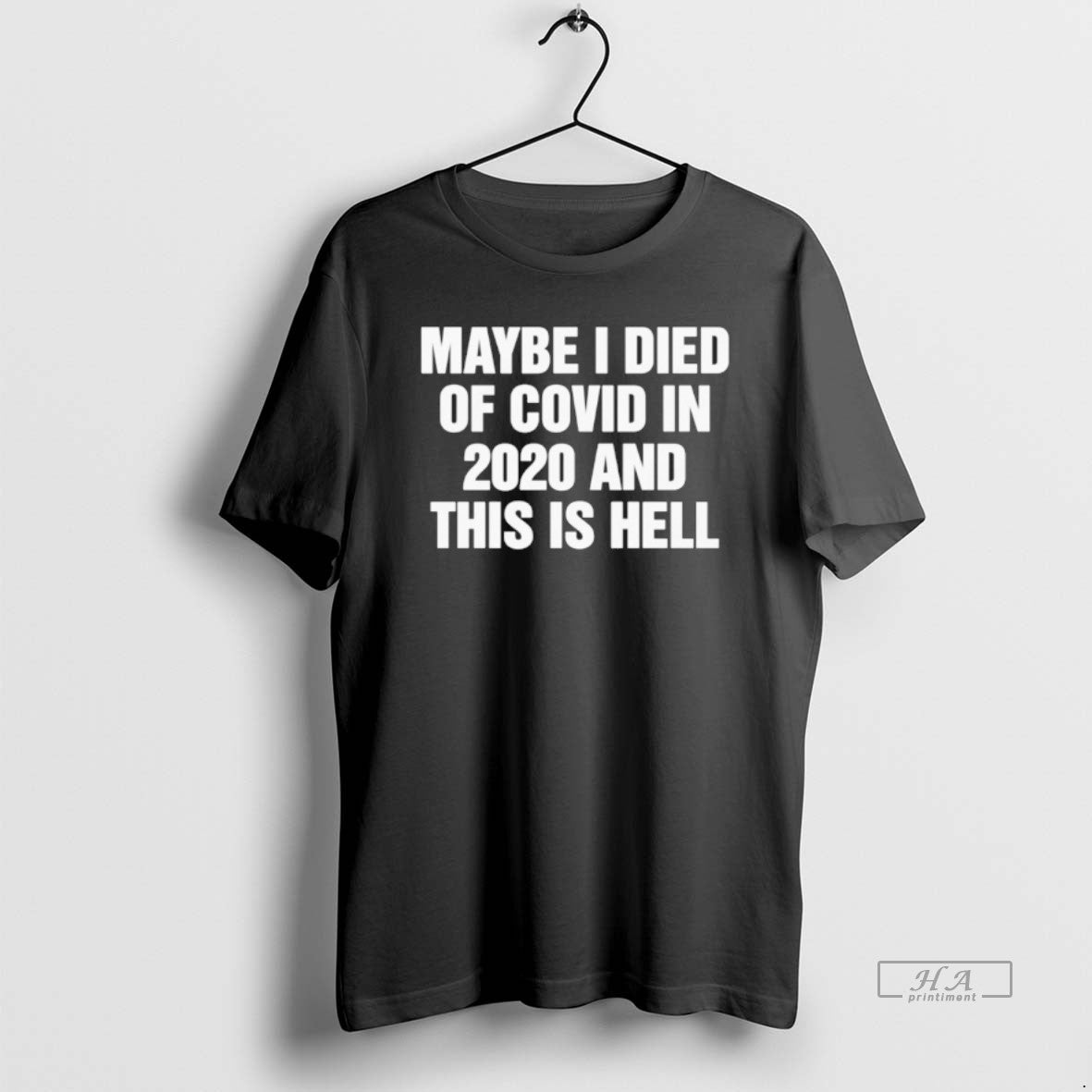 Official Maybe I Died Of Covid In 2020 And This Is Hell