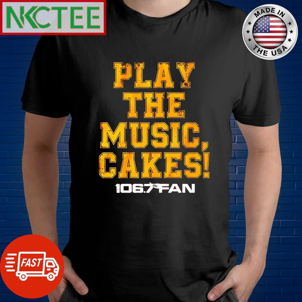 Official Play the Music Cakes 106.7 the Fan shirt