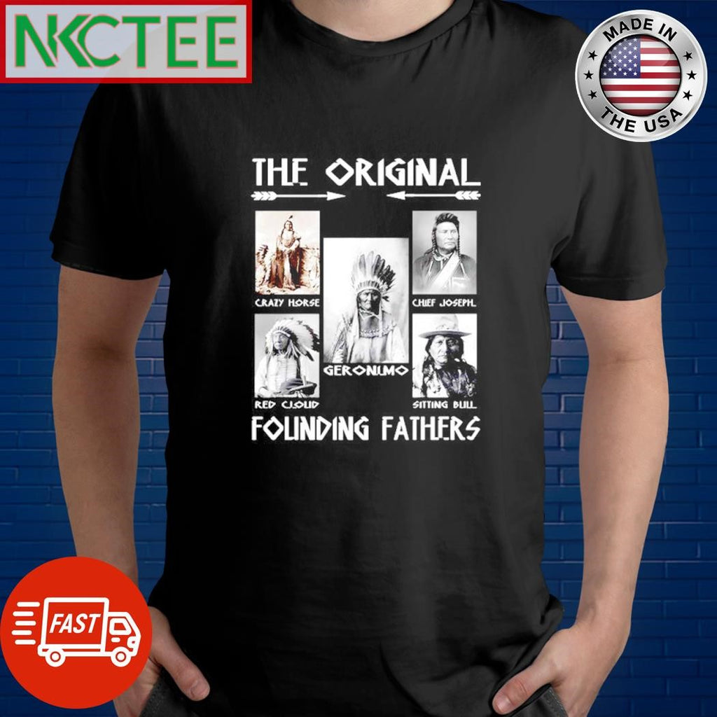 Official The Original Crazy Horse Chief Joseph Geronimo Red Cichlid Sitting Bull Founding Fathers shirt