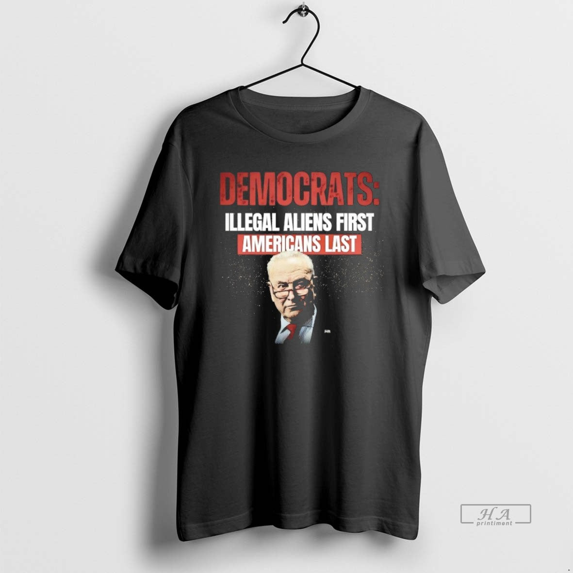 Official Trendy Chuck Schumer Democrats Illegal Aliens First Americans Last