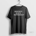 Official Trendy Destroy White Supremacy