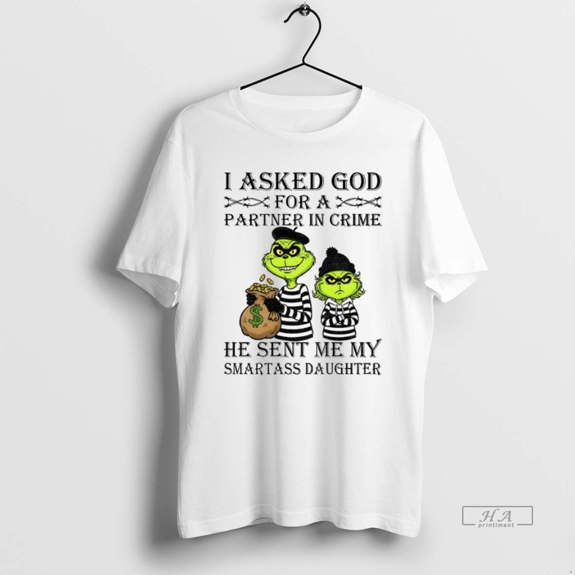 Official Trendy Grinch I Asked God For A Partner In Crime He Sent Me My